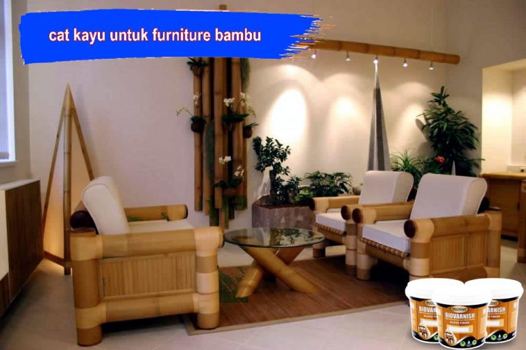 cat kayu terbaik untuk furniture bambu
